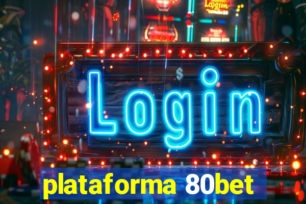 plataforma 80bet